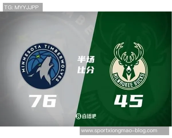 森林狼缺少华子与戈贝尔禁赛仍半场领先雄鹿31分兰德尔贡献24分